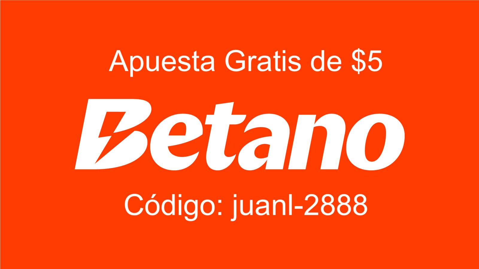 Betano Apuesta Gratis $5 - Código juanl-2888